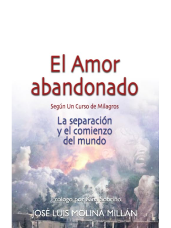 El Amor abandonado según UCDM, de Jose Luis Molina Millan