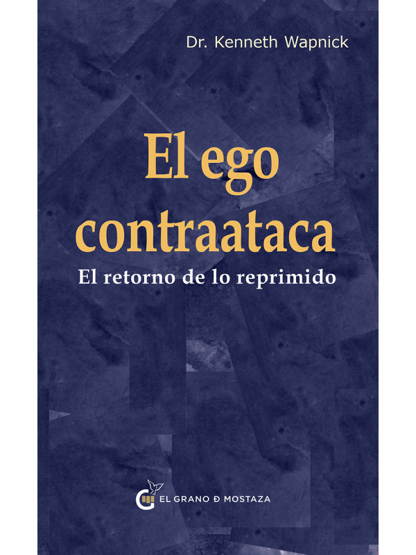 El Ego Contraataca - K. Wapnick | Un Curso de Milagros