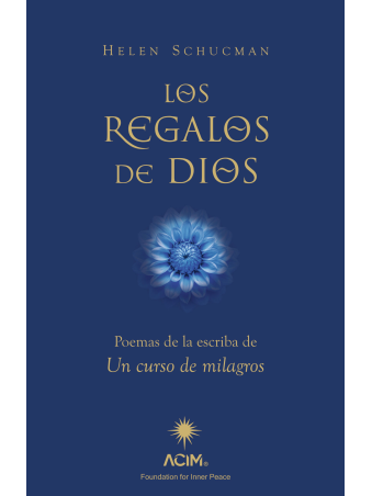 Los Regalos de Dios Helen Schucman | Poemas UCDM