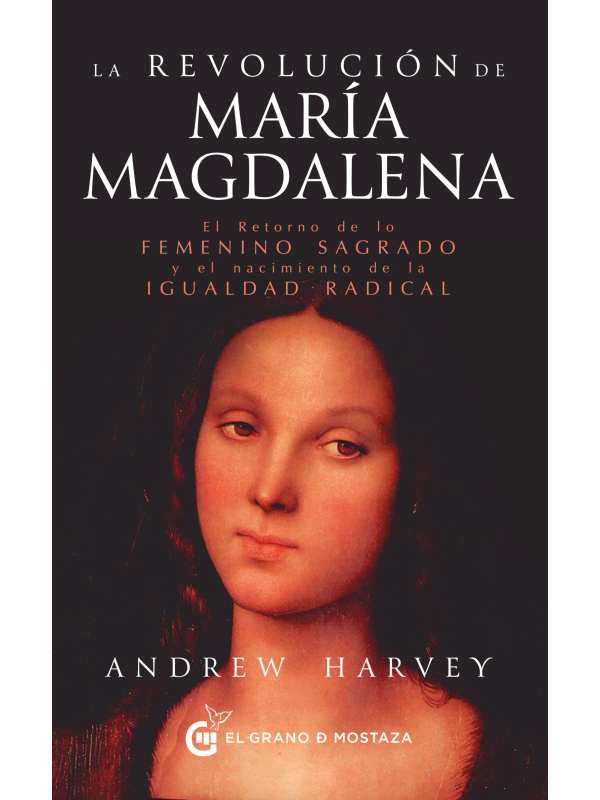 La revolución de María Magdalena: El despertar de lo femenino sagrado