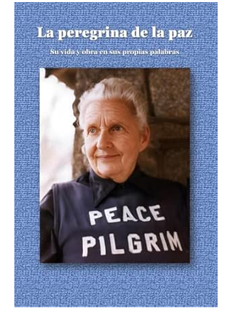 La Peregrina de la Paz: Vida y obra en sus propias palabras