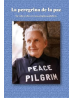 La Peregrina de la Paz: Vida y obra en sus propias palabras