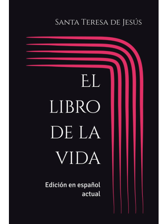 El Libro de la Vida Esencial |Santa Teresa de Jesú