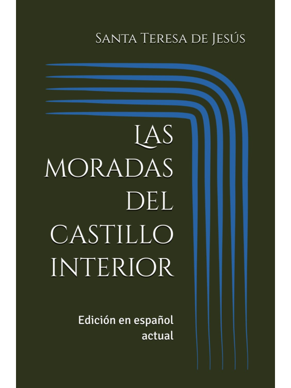 Las moradas del castillo interior, Santa Teresa de Jesús