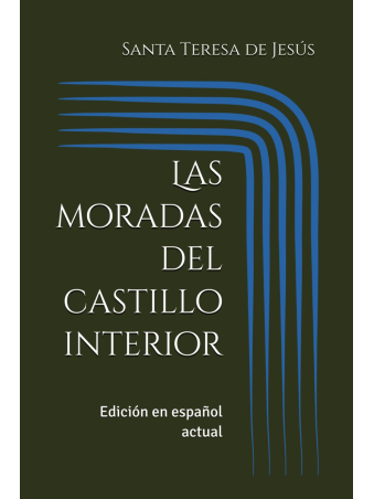 Las moradas del castillo interior, Santa Teresa de Jesús