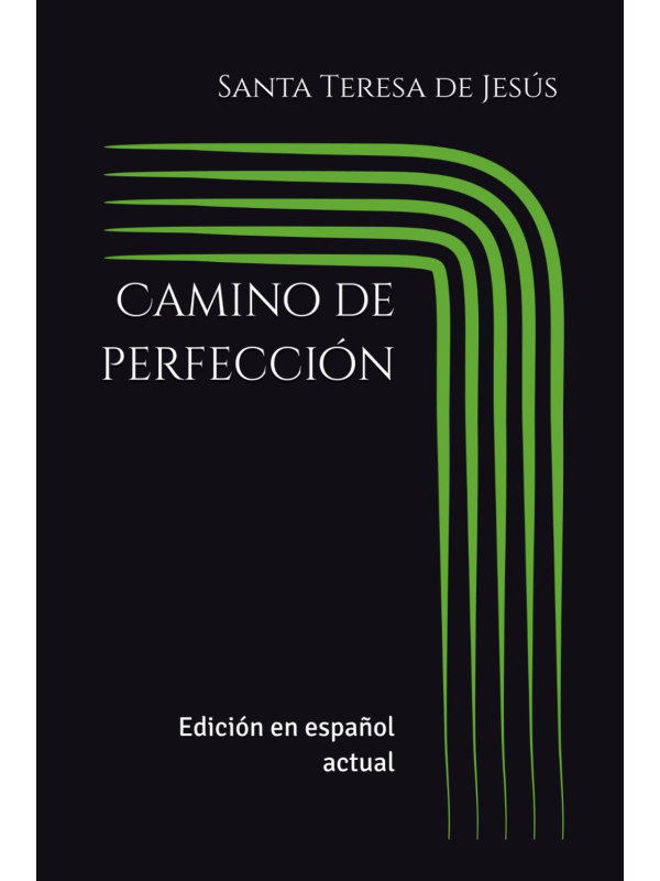 Camino de Perfección - Santa Teresa de Jesús | Edición Esencial