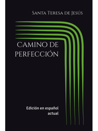 Camino de Perfección - Santa Teresa de Jesús | Edición Esencial