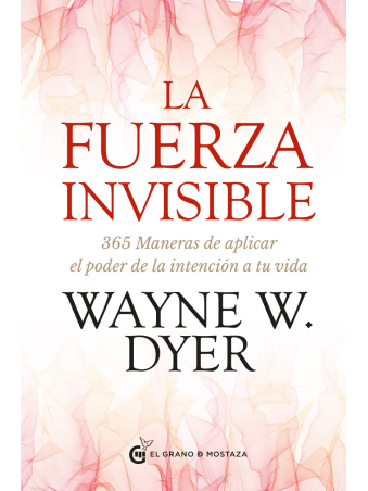 La fuerza invisible, de Wayne W. Dyer