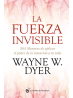 La fuerza invisible, de Wayne W. Dyer