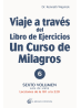 Viaje a través del Libro de Ejercicios de Un curso de milagros Vol.6