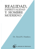 Realidad, espiritualidad y hombre moderno, de David R. Hawkins