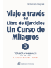 Viaje a través del libro de ejercicios de Un Curso de Milagros Vol 3