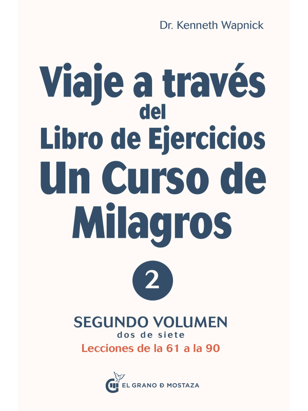 Viaje a través del libro de ejercicios de Un Curso de Milagros Vol 2