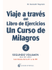 Viaje a través del libro de ejercicios de Un Curso de Milagros Vol 2