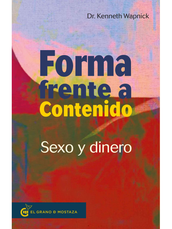 Forma frente a contenido, Sexo y dinero de Kenneth Wapnick