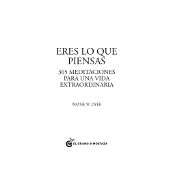 Eres lo que piensas. 365 meditaciones para una vida extraordinaria