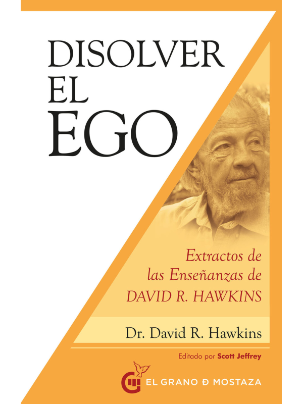 Disolver el ego, Extractos de las enseñanzas de David R. Hawkins