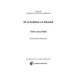 De la Futilidad a la Felicidad :Todos somos Sísifo de Kenneth Wapnick
