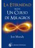 La eternidad según Un Curso de Milagros de Jon Mundy
