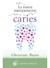 La Nueva interpretación de la caries de Christian Beyer