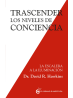Trascender los niveles de conciencia de David R. Hawkins