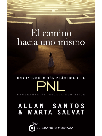 Camino hacia uno mismo Una introducción práctica a la PNL Programación