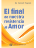 El Final de nuestra resistencia al amor de Kenneth Wapnick