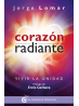 Corazón radiante: Vivir la unidad de Jorge Lomar