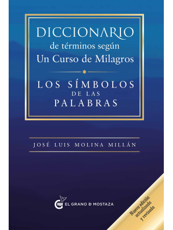 Diccionario de términos según Un Curso de Milagros de José Luis Molina