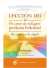 Lección 101 de Un curso de milagros: Perfecta Felicidad, de Jon Mundy