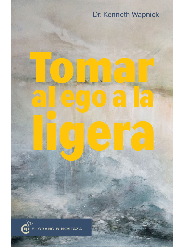 Tomar al ego a la ligera, proteger nuestras proyecciones de Wapnick