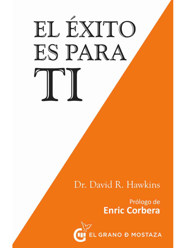 El éxito es para ti, de David R. Hawkins