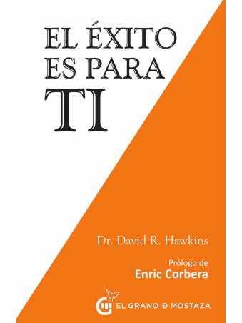 El éxito es para ti, de David R. Hawkins