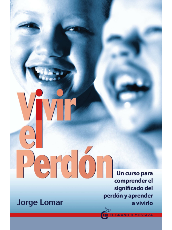 Vivir el perdón de Jorge Lomar