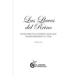 Las llaves del reino, 8 prácticas espirituales que cambiarán tu vida
