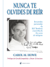 Nunca te olvides de reír de Carol M. Howe
