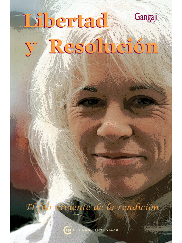 Libertad y resolución de Gangaji