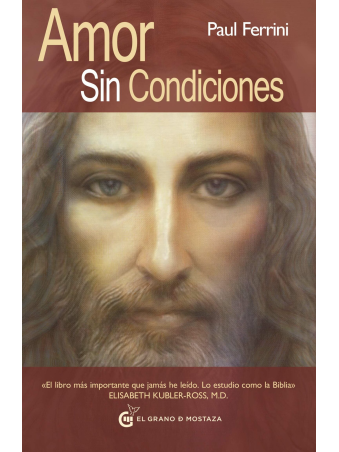 Amor sin Condiciones de Paul Ferrini